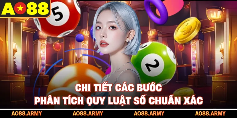 Chi tiết các bước phân tích quy luật số chuẩn xác